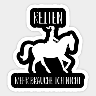 Reiten Mehr brauche ich nicht I Pferdesprüche lustiges Pferd Sticker